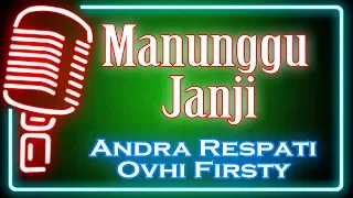 Download Manunggu Janji (Karaoke Minang) ~ Andra Respati feat Ovhi Firsty MP3