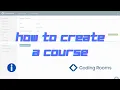 How to Create a Course with Sections Coding Rooms Help Guide