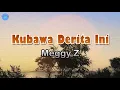 Download Lagu Kubawa Derita Ini - Meggy Z. (Lirik Lagu)