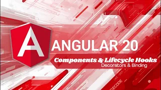 Angular 20 Components Decorators Binding Lifecycle Hooks Explained 2025 Step by Step