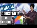 kotlin Tutorial for Android developers What is Constants in Kotlin How to implement it
