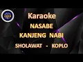 Download Lagu KARAOKE NASABE KANJENG NABI KARAOKE KOPLO - ABAH KARAOKE