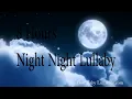 Lullabies 10 HOURS LULLABY MUSIC TO PUT BABY TO SLEEP