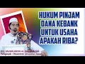 Download Lagu Hukum Pinjam Uang Ke Bank Untuk Usaha Apakah Riba? || KH. FAKHRUDDIN ALBANTANI SHI