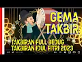 Download Lagu GEMA TAKBIR TERINDAH || TAKBIRAN FULL BEDUG || TAKBIRAN IDUL FITRI 2023