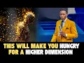 Lagu This will make you hungry for higher dimensions!! Prophet Uebert Angel 