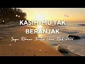 Lagu ✨Kasih-Mu Tak Beranjak | Lagu Rohani Penyembahan Tentang Kasih Tuhan yang Setia✨ #lagurohaniterbaru