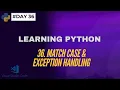 36 MATCH CASE EXCEPTION HANDLING LEARNING PYTHON