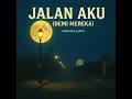 Download Lagu JALAN AKU (DEMI MEREKA)