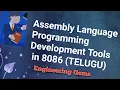 Assembly Language Programming Development Tools in 8086 Microprocessor TELUGU