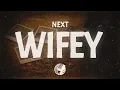 Lagu Next - Wifey (Lyrics)