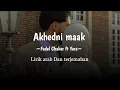 Akhedni maak ~ Fadel chaker ft Yara~ Lirik arab dan terjemahan viral tiktok