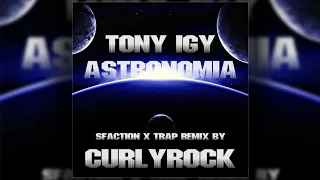 Download Tony Igy – Astronomia (CURLYROCK Sfaction Trap Remix) MP3