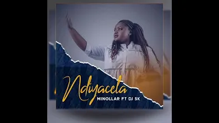 minollar feat dj sk ndiyacela official audio 