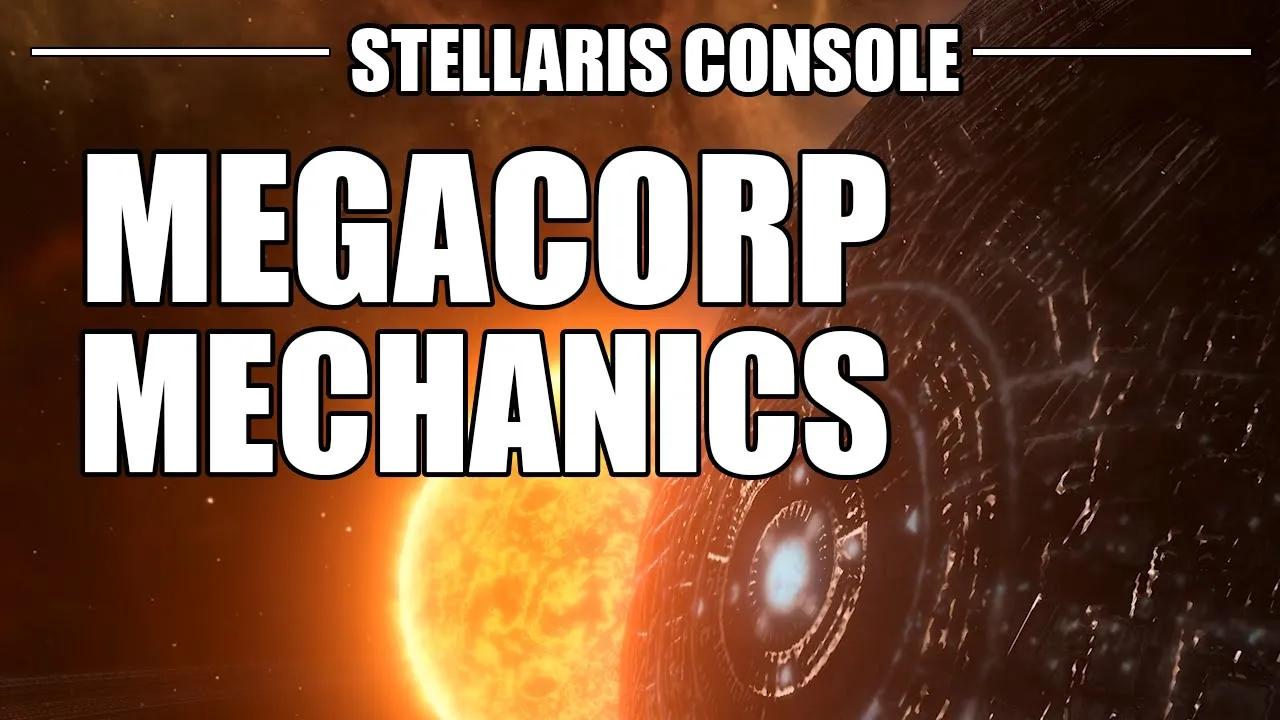 Stellaris Console - MegaCorp Authority Mechanics