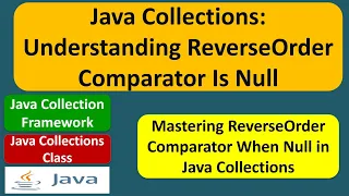 Java Collections Understanding ReverseOrder Comparator Is Null Java Collection Framework