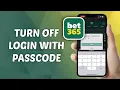 How to Turn OFF Login with Passcode on Bet365