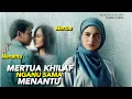 Download Lagu MERTUA KHILAF BANGET SAMA MENANTU - Alur Cerita Film