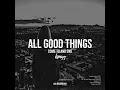 All Good Things (Come To An End)