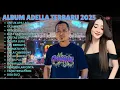 Download Lagu OM ADELLA TERBARU 2025