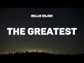 Download Lagu Billie Eilish - THE GREATEST (Lyrics)