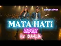 Lagu MATA HATI [ IIS DAHLIA ] ROCK VERSION