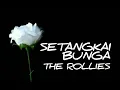 Download Lagu THE ROLLIES - SETANGKAI BUNGA - lirik