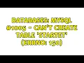 Databases MySQL - Can t create table startet errno 150