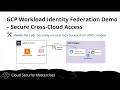 GCP Workload Identity Federation Demo - Secure Cross-Cloud Access