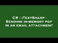 C iTextSharp - Sending in-memory pdf in an email attachment