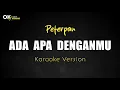 Download Lagu Ada Apa Denganmu - PETERPAN [ Karaoke Version ] || Open 22 Karaoke