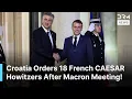 BREAKING: Kroatië bevestigt bestelling van 18 Franse CAESAR-houwitsers na gesprekken met Macron |...