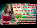 Download Lagu DANGDUT REMIX DISCO NOSTALGIA PALING ENAK/VIRAL TIKTOK TERBARU/NONSTOP 