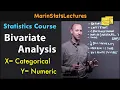 Bivariate Analysis for Categorical Numerical Statistics Tutorial MarinStatsLectures