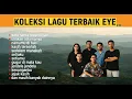 Download Lagu FULL ALBUM EYE | KOLEKSI LAGU EYE TERPOPULER | LAGU MALAYSIA TERBAIK | SATU NAMA TETAP DI HATI