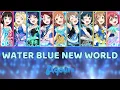 Download Lagu Aqours - WATER BLUE NEW WORLD Color Coded Lyrics [KAN/ROM/TUR] Kanji,Romaji,Türkçe