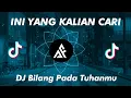 Download Lagu DJ BILANG PADA TUHANMU VIRAL!!! TIK TOK