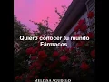 Quiero conocer tu mundo - Fármacos/Letra