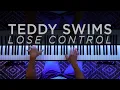 Teddy Swims - Lose Control (BEAUTIFUL Piano Cover) & SHEET MUSIC