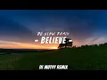 Lagu Dj Slow Remix!!! Believe - Aurel Ft Vannesa | DJ Mutyy ( Slow Remix )