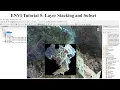 ENVI Tutorial 5 Layer Stacking and Subset