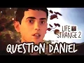 Life is Strange 2 Question Daniel