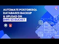 Automate Your Postgresql Database Backups And Uploads To Aws S3