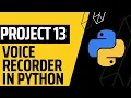 Voice Recorder In Python Python Project Python Project For Beginner