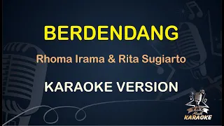 Download BERDENDANG KARAOKE || Rhoma Irama \u0026 Rita Sugiarto ( Karaoke ) Dangdut || Koplo HD Audio MP3