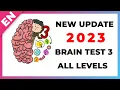 brain test 3 NEW UPDATE 2023 All levels Solution walkthrough