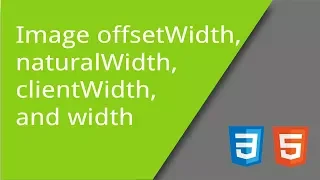Image width clientWidth offsetWidth and naturalWidth