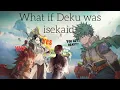 Download Lagu What if Deku was Isekaid *Trailer*