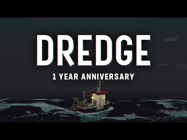 DREDGE | 1 Year Anniversary Trailer