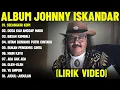 Download Lagu SECANGKIR KOPI - JHONNY ISKANDAR FULL ALBUM TERBAIK (LIRIK VIDEO)DOSA KAU ANGGAP MADU -DANGDUT LAWAS